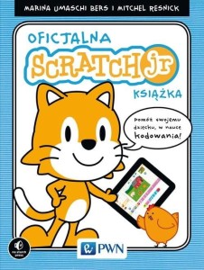 Oficjalny podręcznik ScratchJr [Umaschi-Bers Marina, Resnick Mitchel]