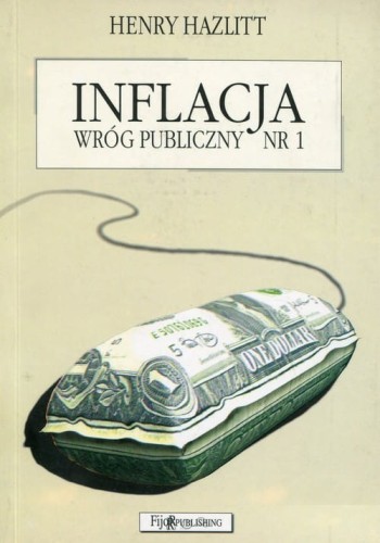 Inflacja wróg publiczny nr 1 [Hazlitt Henry]