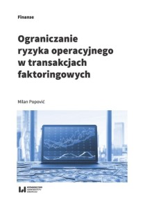 Ograniczanie ryzyka operacyjnego w transakcjach faktoringowych [Popović Milan]