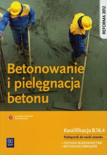 Betonowanie i pielęgnacja betonu Podręcznik [Kozłowski Mirosław]