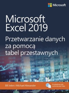 Microsoft Excel 2019 Przetwarzanie danych za pomocą tabel przestawnych [Jelen Bill, Alexander Michael]
