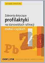 ZALECENIA DOTYCZĄCE PROFILAKTYKI NA STANOWISKACH RAFINACJI METALI CIĘŻKICH 