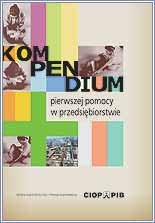 KOMPENDIUM PIERWSZEJ POMOCY W PRZEDSIĘBIORSTWIE - red. W. Gacek