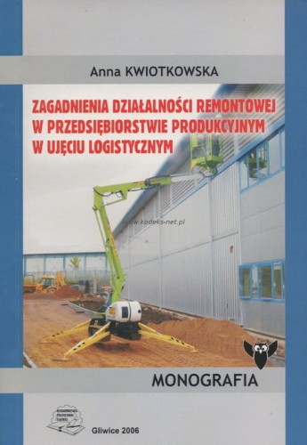 politechnika-slaska-zagadnienia-dzialalnosci-remontowej-w-przedsiebiorstwie-produkcyjnym-w-ujeciu-logistycznym.jpg