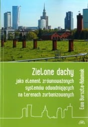 Zielone dachy jako element zrównoważonych systemów odwadniających na terenach zurbanizowanych