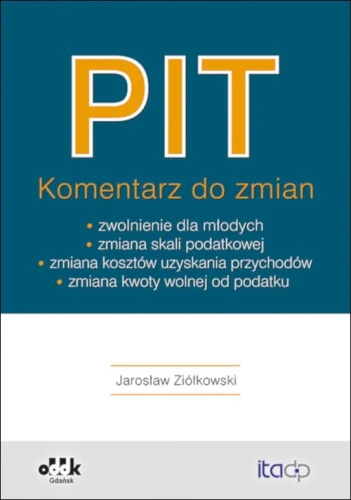PIT Komentarz do zmian zwolnienie dla młodych [Ziółkowski Jarosław]