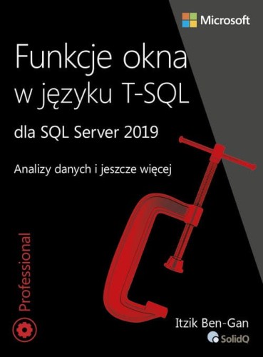 Funkcje okna w języku T-SQL dla SQL Server 2019 [Itzik Ben-Gan]