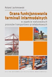 Ocena funkcjonowania terminali intermodalnych w aspekcie realizowanych procesów transporoto-przeładunkowych