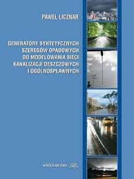 GENERATORY SYNTETYCZNYCH SZEREGÓW OPADOWYCH DO MODELOWANIA SIECI KANALIZACJI DESZCZOWYCH I OGÓLNOSPŁAWNYCH