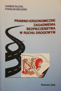 Prawno-ergonomiczne zagadnienia bezpieczeństwa w ruchu drogowym