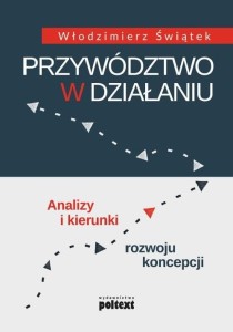 Przywództwo w działaniu [Świątek Włodzimierz]