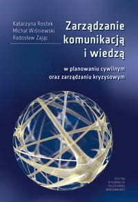 Zarządzanie komunikacją i wiedzą w planowaniu cywilnym oraz zarządzaniu kryzysowym