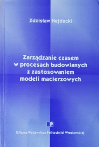 Zarządzanie czasem w procesach budowlanych zastosowaniem modeli macierzowych