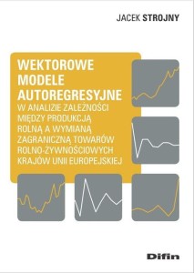 Wektorowe modele autoregresyjne w analizie zależności między produkcją rolną a wymianą zagraniczną towarów rolno-żywnościowych krajów unii europejskiej