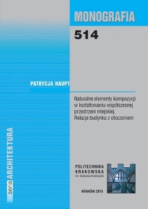 Naturalne elementy kompozycji w kształtowaniu współczesnej przestrzeni miejskiej. Relacje budynku z otoczeniem