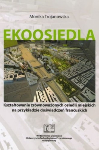 ekoosiedla-ksztaltowanie-zrownowazonych-osiedli-miejskich-na-przykladzie-doswiadcze-francuskich.jpg
