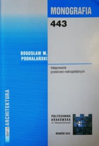 Integrowanie przestrzeni metropolitalnych. Podhalański M. Bogusław