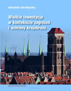 WIELKIE INWESTYCJE W KONTEKŚCIE ZAGROŻEŃ I OCHRONY KRAJOBRAZU