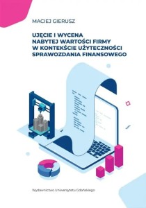Ujęcie i wycena nabytej wartości firmy w kontekście użyteczności sprawozdania finansowego