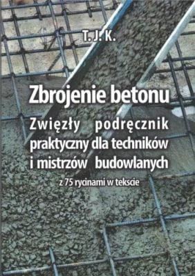 zbrojenie-betonu-zwiezly-podrecznik-praktyczny-dla-technikow-i-mistrzow-budowlanych.1.1616505989.jpg