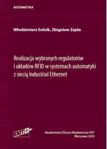 REALIZACJA WYBRANYCH REGULATORÓW I UKŁADÓW RFID W SYSTEMACH AUTOMATYKI Z SIECIĄ INDUSTRIAL ETHERNET