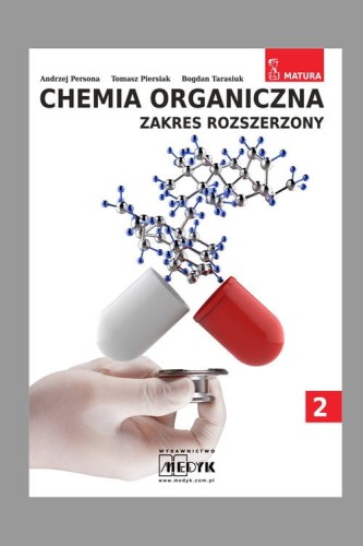 Chemia organiczna Zakres rozszerzony Część 2 [Persona Andrzej, Piersiak Tomasz, Tarasiuk Bogdan]