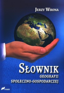 Słownik geografii społeczno-gospodarczej [Wrona Jerzy]