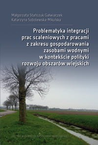 Problematyka-integracji-prac-scaleniowych-z-pracami-z-zakresu-gospodarowania-zasobami-wodnymi-w-kontekscie-polityki-rozwoju-obszarow-wiejskich.jpg