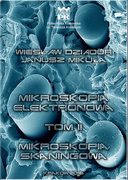 20-745-wieslaw_dziadur_janusz_mikula_mikroskopia_elektronowa_tom_ii_mikroskopia_skaningowa.jpg