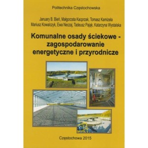 Komunalne osady ściekowe - zagospodarowanie energetyczne i przyrodnicze