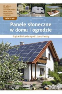 Panele słoneczne w domu i ogrodzie