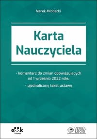 Karta Nauczyciela – komentarz do zmian obowiązujących od 1 września 2022 roku – ujednolicony tekst ustawy