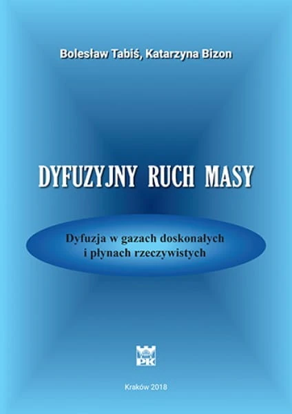 4-603-boleslaw_tabis_katarzyna_bizon_dyfuzyjny_ruch_masy_-_dyfuzja_w_gazach_doskonalych_i_plynach_rzeczywistych.jpg