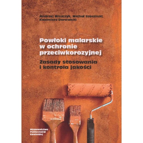 miszczyk-a-szocinski-m-darowicki-k-powloki-malarskie-w-ochronie-przeciwkorozyjnej-zasady-stosowania-i-kontrola-jakosci.jpg