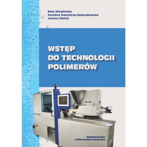 glowinska-e-parcheta-szwindowska-p-datta-j-wstep-do-technologii-polimerow.jpg