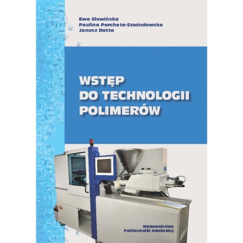 glowinska-e-parcheta-szwindowska-p-datta-j-wstep-do-technologii-polimerow.jpg