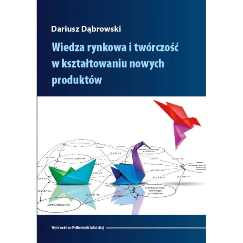 dabrowski-d-wiedza-rynkowa-i-tworczosc-w-ksztaltowaniu-nowych-produktow.jpg