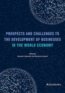 Prospects and Challenges to the Development of Businesses in the World Economy [Bukowski Stanisław, Lament Marzanna]