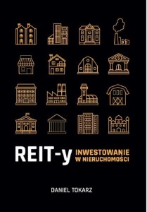 REIT-y Inwestowanie w nieruchomości [Tokarz Daniel]
