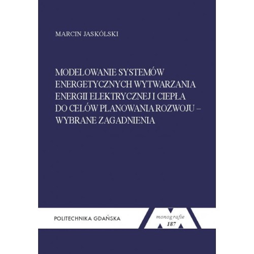 jaskolski-m-modelowanie-systemow-energetycznych-wytwarzania-energii-elektrycznej-i-ciepla-do-celow-planowania-rozwoju.jpg