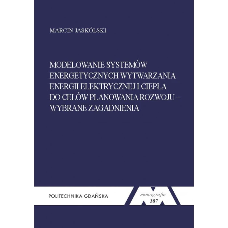 jaskolski-m-modelowanie-systemow-energetycznych-wytwarzania-energii-elektrycznej-i-ciepla-do-celow-planowania-rozwoju.jpg