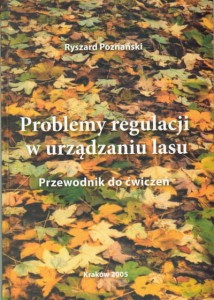 Problemy regulacji w urządzaniu lasu. Przewodnik do ćwiczeń