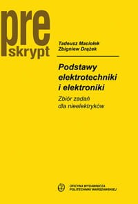 Podstawy elektrotechniki i elektroniki. Zbiór zadań dla nieelektryków