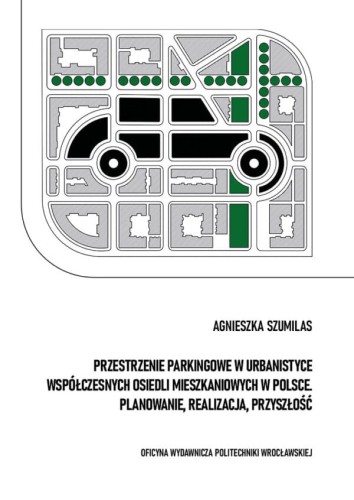 Szumilas_A_-_Przestrzenie_parkingowe-w_urbanistyce-600x846.jpg