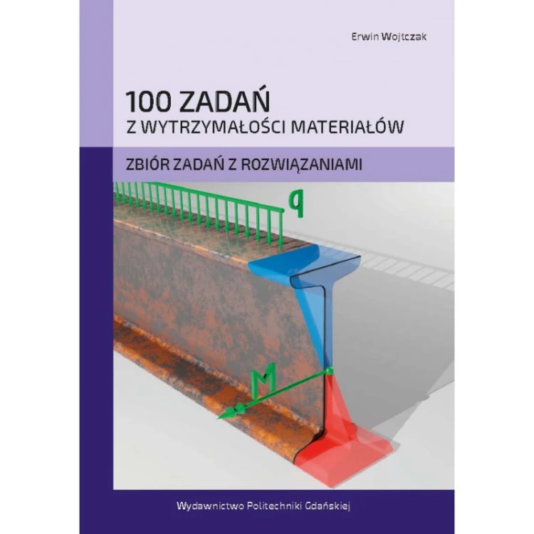 wojtczak-e-100-zadan-z-wytrzymalosci-materialow-zbior-zadan-z-rozwiazaniami.jpg