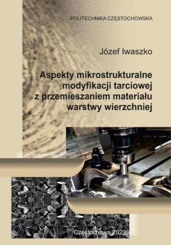 ASPEKTY-MIKROSTRUKTURALNE-MODYFIKACJI-TARCIOWEJ-Z-PRZEMIESZANIEM-MATERIALU-WARSTWY-WIERZCHNIEJ-Jozef-Iwaszko_[481]_480.jpg
