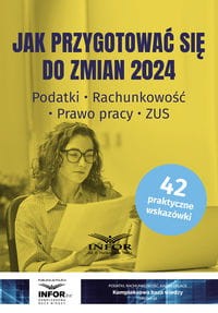 Jak przygotować się do zmian 2024 Podatki, Rachunkowość, Prawo pracy, ZUS