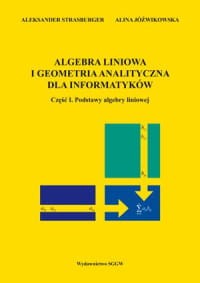 Algebra liniowa i geometria analityczna dla informatyków. Część I. Podstawy algebry liniowej  wyd 2 (2023)