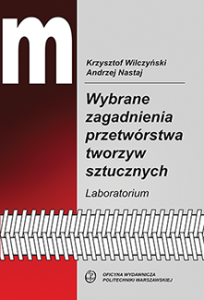 Wybrane zagadnienia przetwórstwa tworzyw sztucznych Laboratorium wyd 2