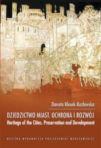 Dziedzictwo miast ochrona i rozwój. Heritage of the Cities Preservation and Development